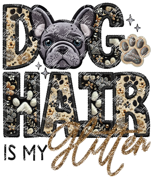 Dog Hair is My Glitter Frenchie (grey)