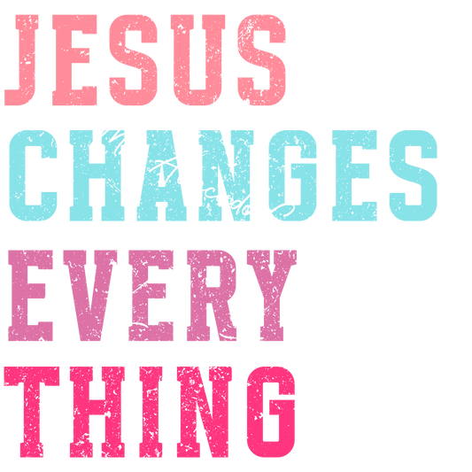 Jesus changes everything block print