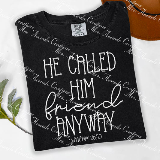 He called him friend anyway