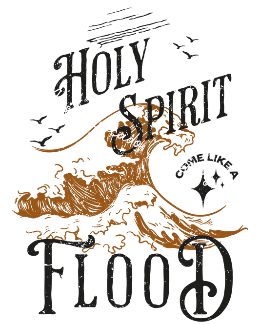 Holy Spirit come like a flood