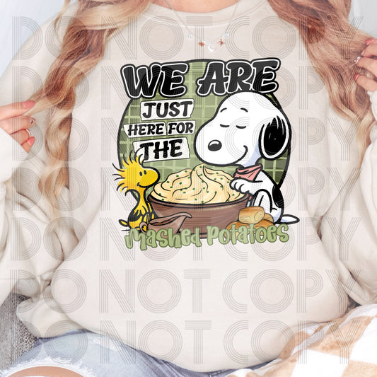 We are just here for the mashed potatoes Sn oopy
