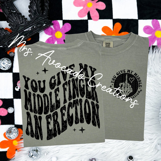You give my middle finger an erection