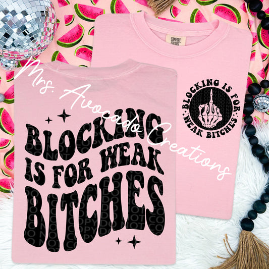 Blocking is for weak bitches