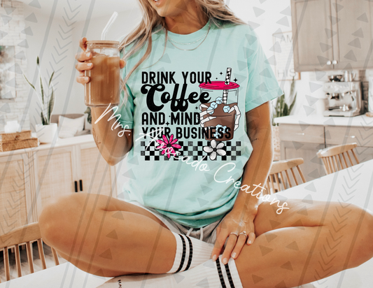 Drink your coffee and mind your business