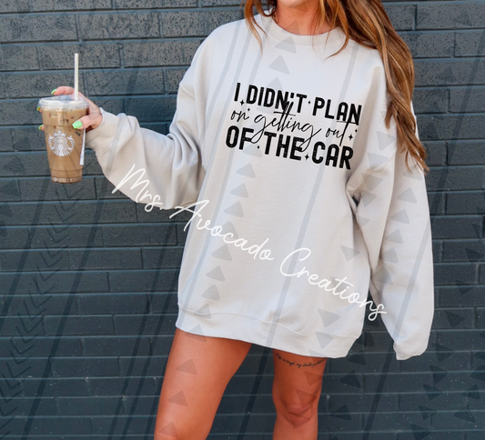 I didn't plan on getting out of the car