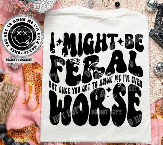 I might be feral