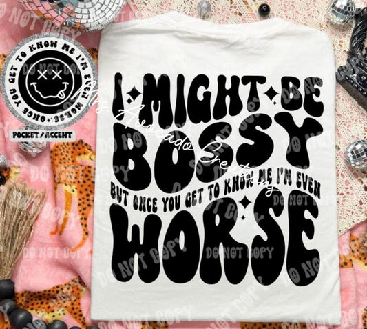 I might be bossy