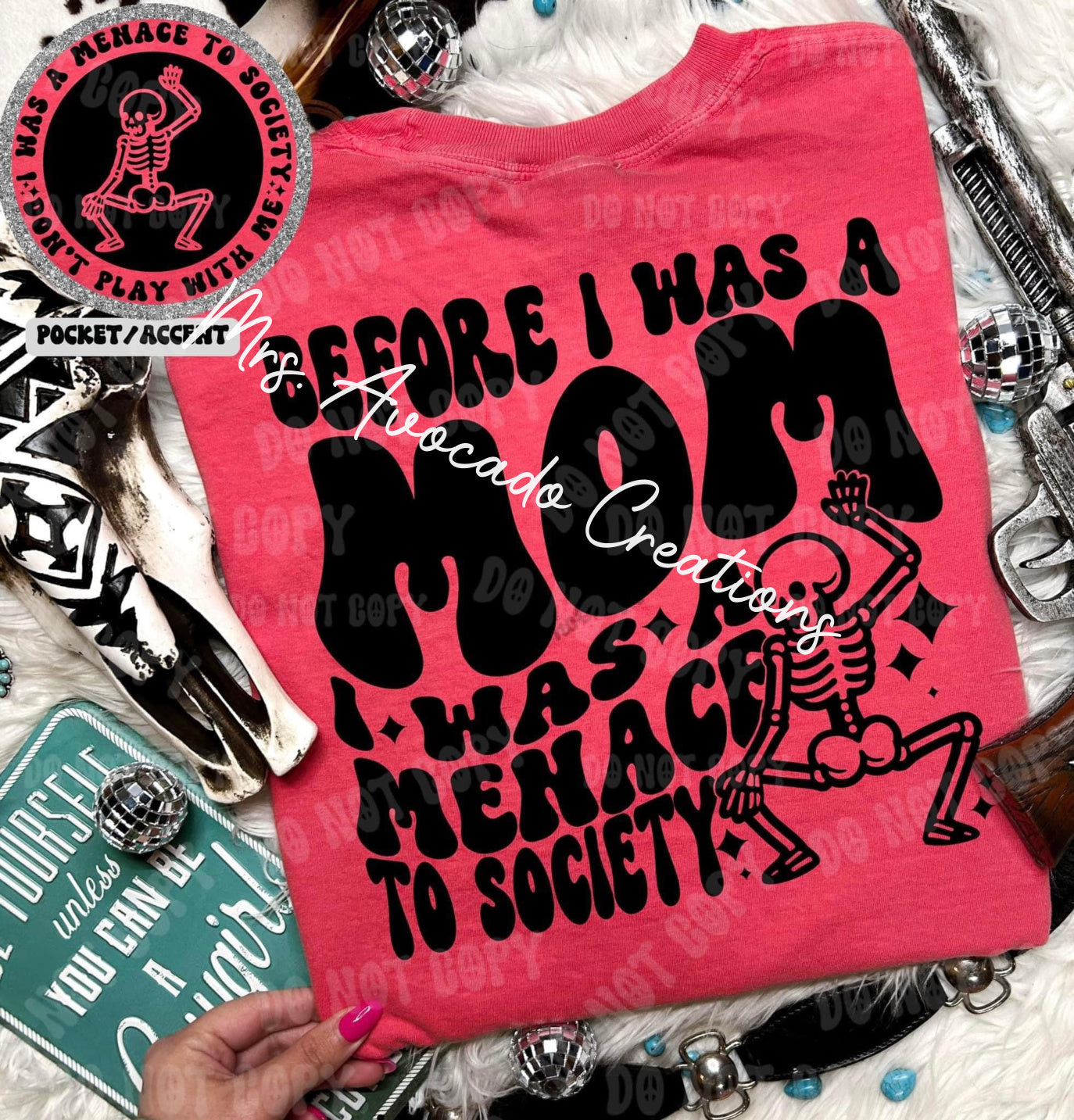 Before I was a mom, I was a menace to society