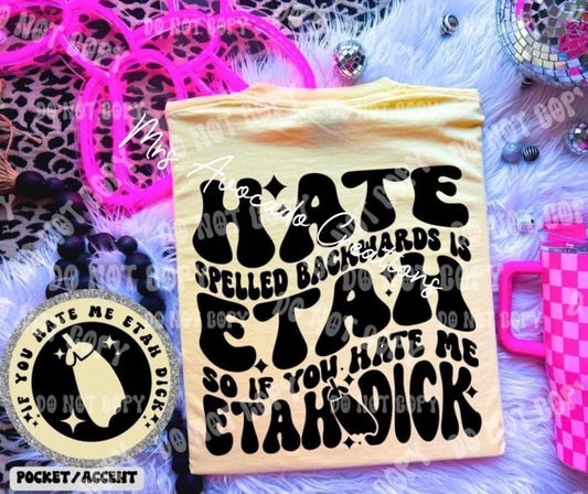 Hate spelled backwards