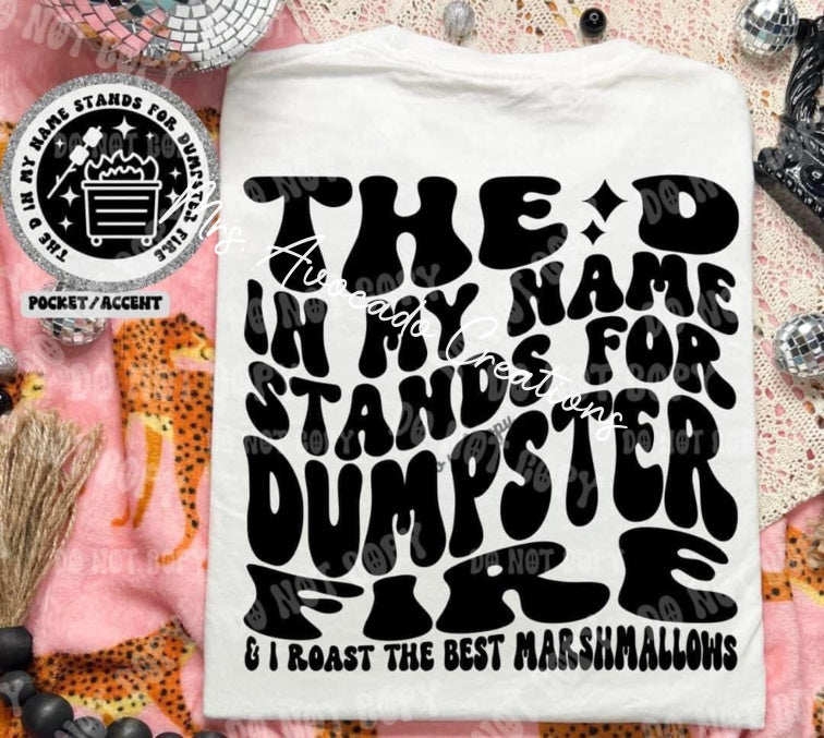 The d in my name stands for dumpster fire