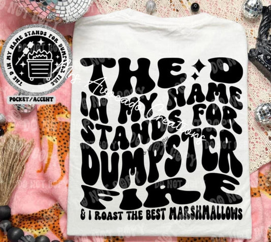The d in my name stands for dumpster fire