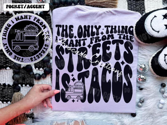 The only thing I want from the streets is tacos
