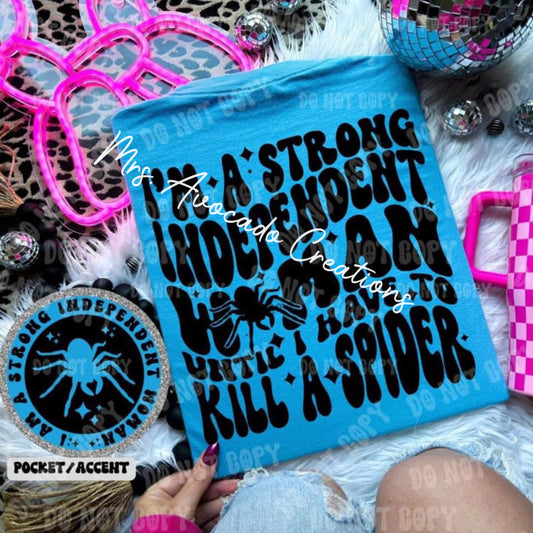 I'm a strong independent woman until I have to kill a spider