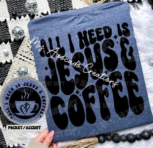 All I need is Jesus & coffee