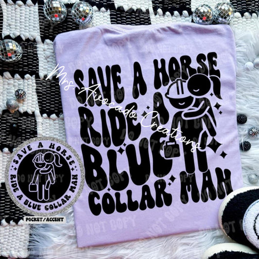 Save a horse, ride a blue collar man