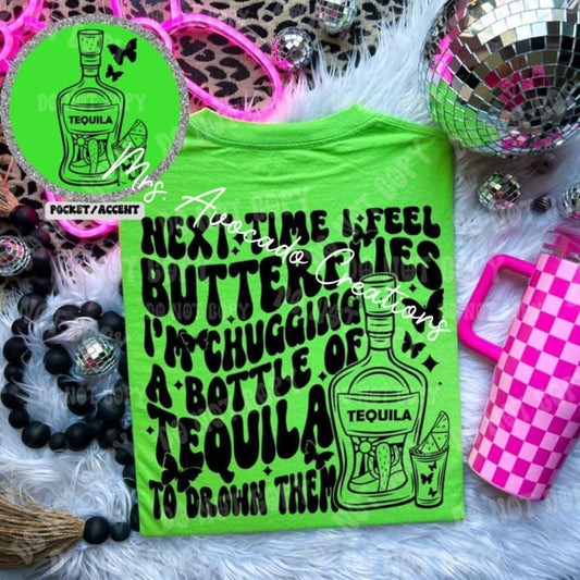 Next time I feel butterflies, I'm chasing them with tequila