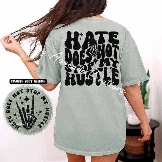 Hate does not stop my hustle