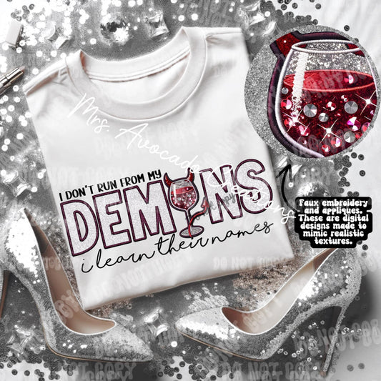 I don't run from my demons, I learn their names (wine)