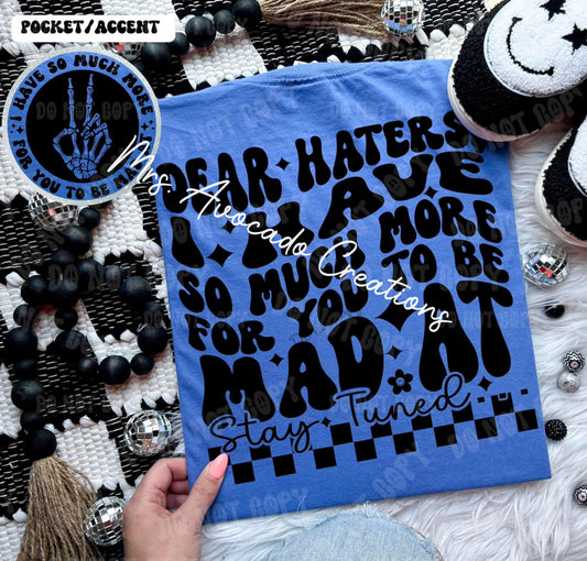 Dear haters, I have so much more for you to be mad at