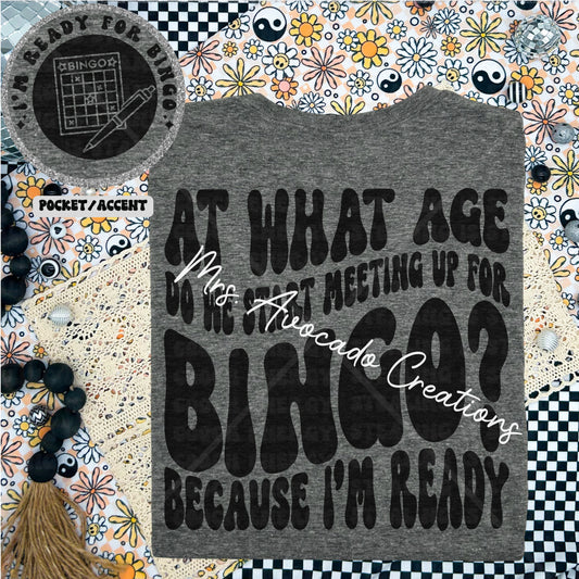 At what age do we start meeting up for bingo?