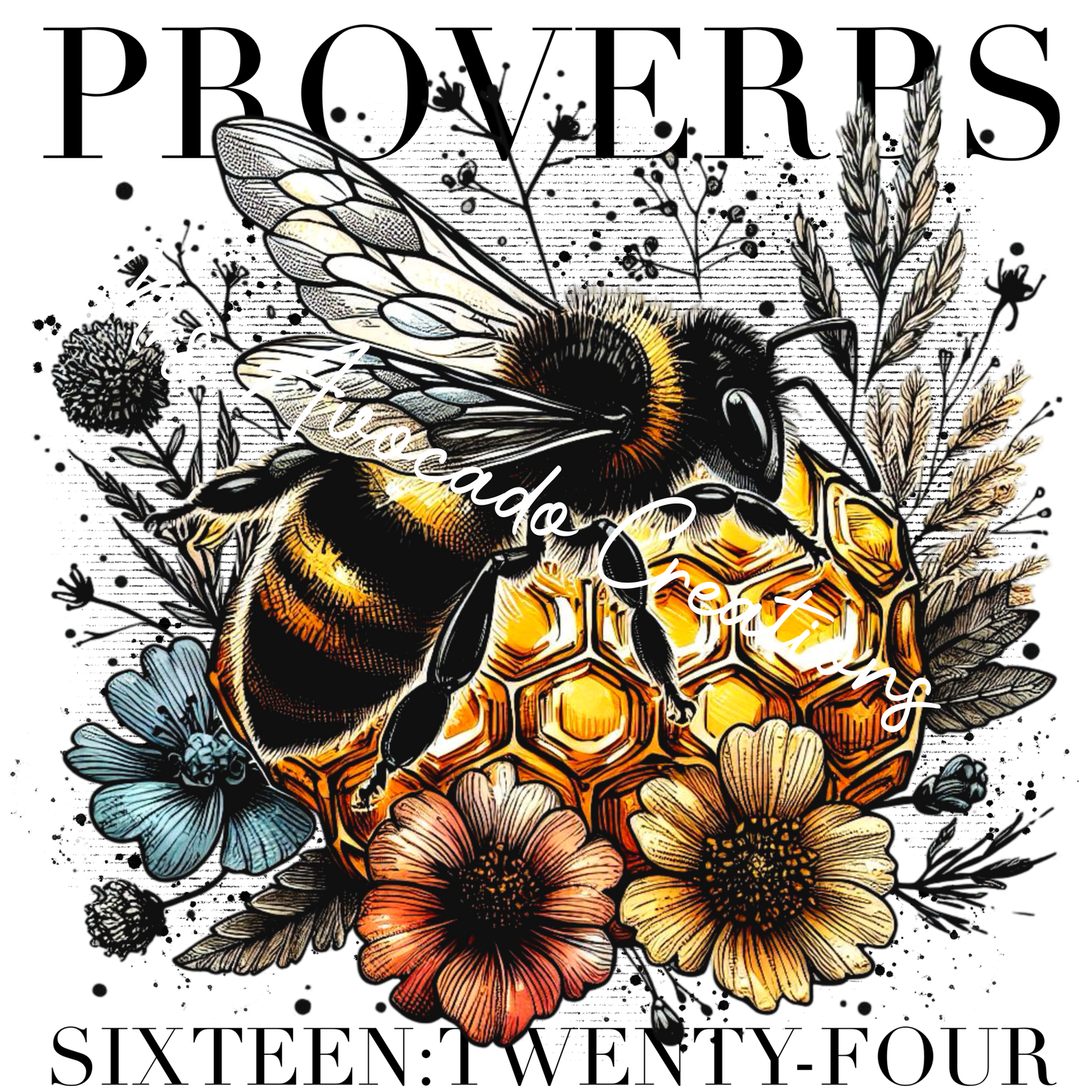 Bee Proverbs sixteen twenty-four