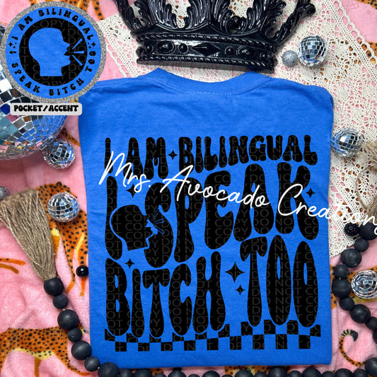 I am bilingual, I speak bitch too