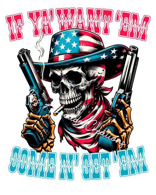 If ya want 'em
