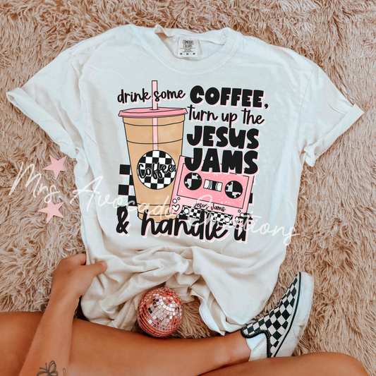 Drink some coffee, turn up the Jesus jams, and handle it