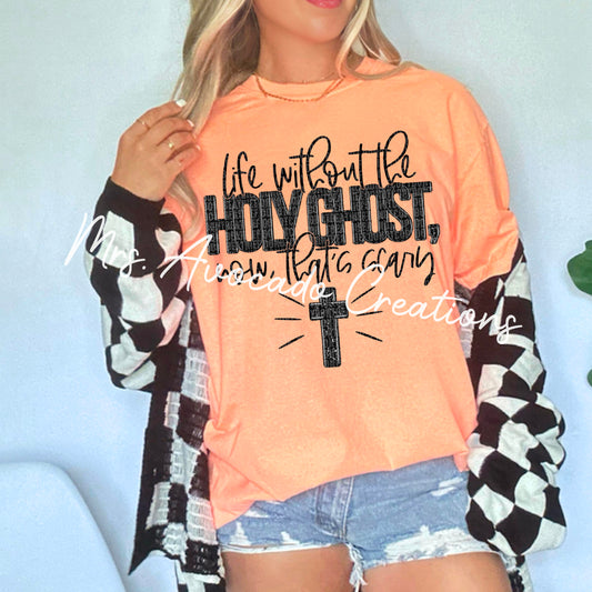 Life without the holy ghost, now that's scary