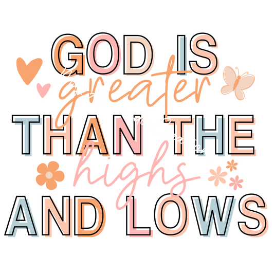 God is greater than the highs and lows pastel
