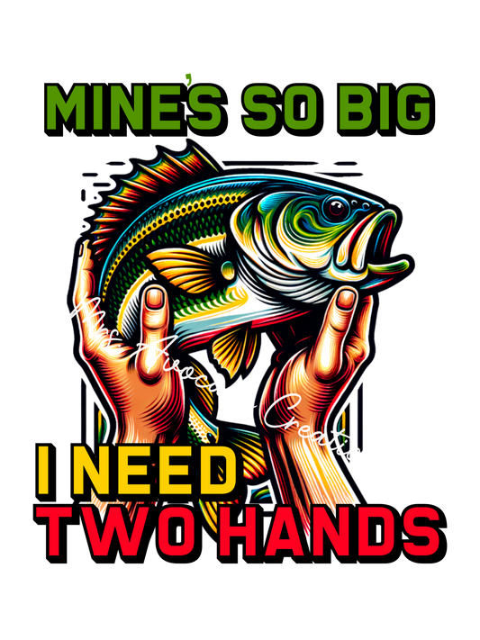 Mine's so big