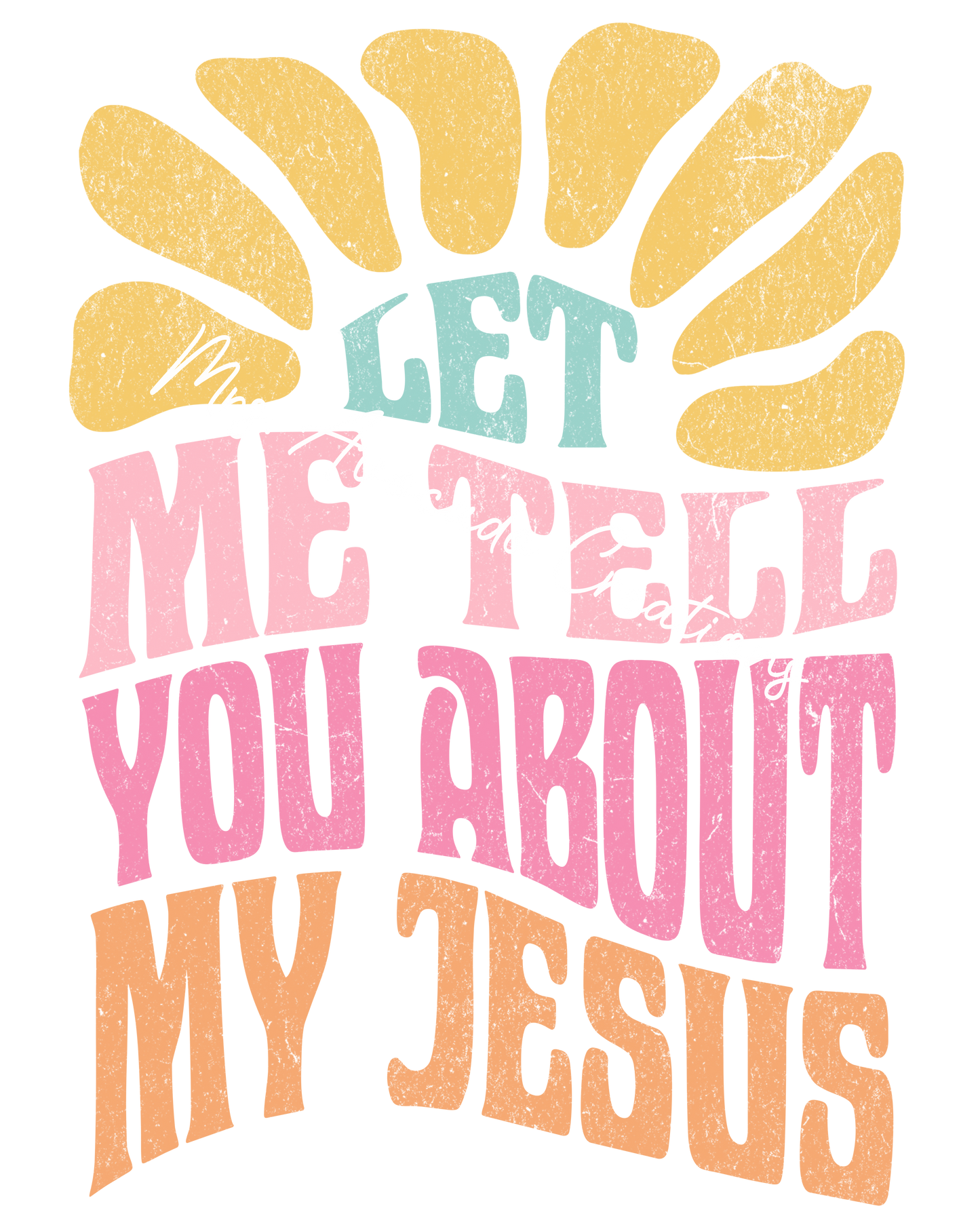 Let me tell you about my Jesus