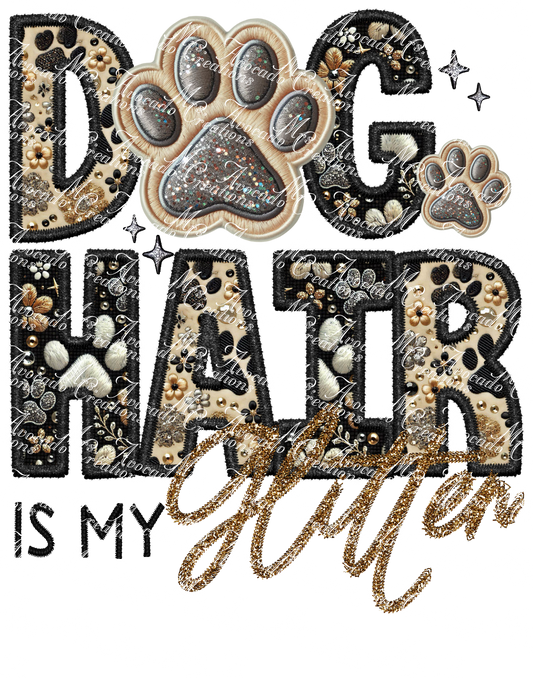 Dog Hair is My Glitter Paw Print