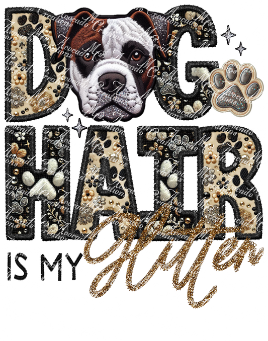 Dog Hair is My Glitter Pitbull (white/brown)