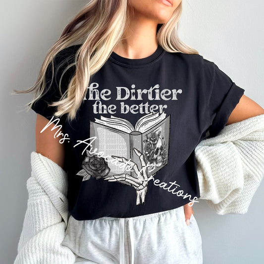 The dirtier the better