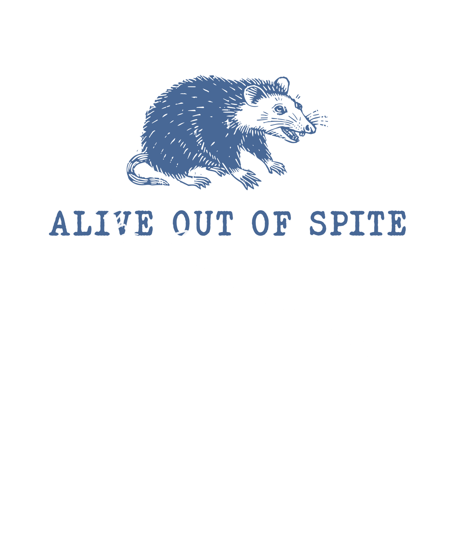 Alive out of spite