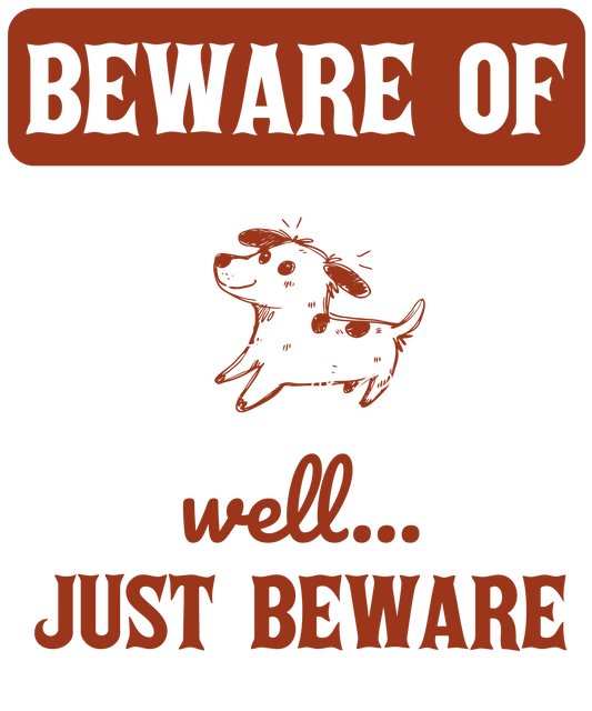 Beware of