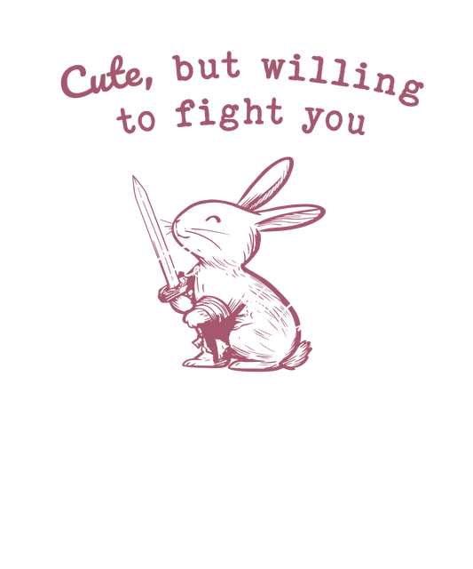 Cute but willing to fight you