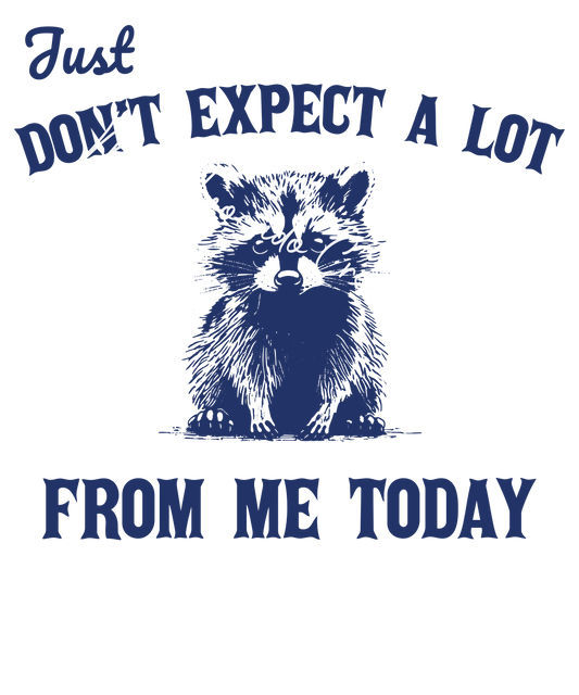Don't expect