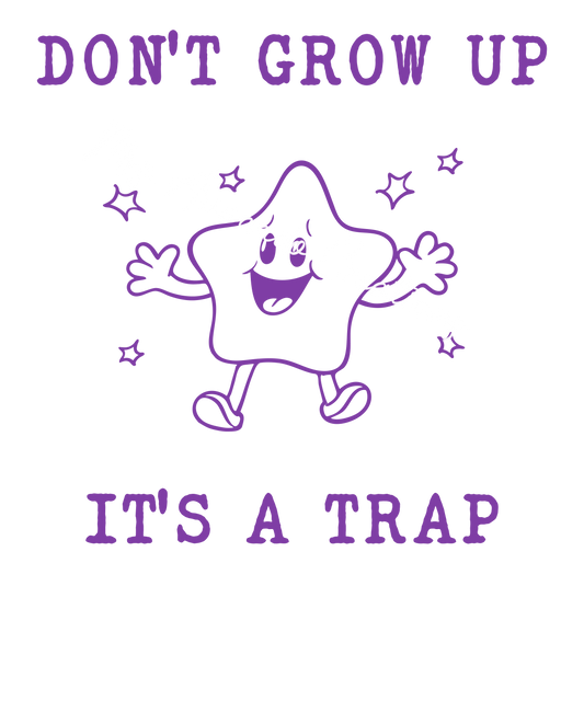 Don't grow up