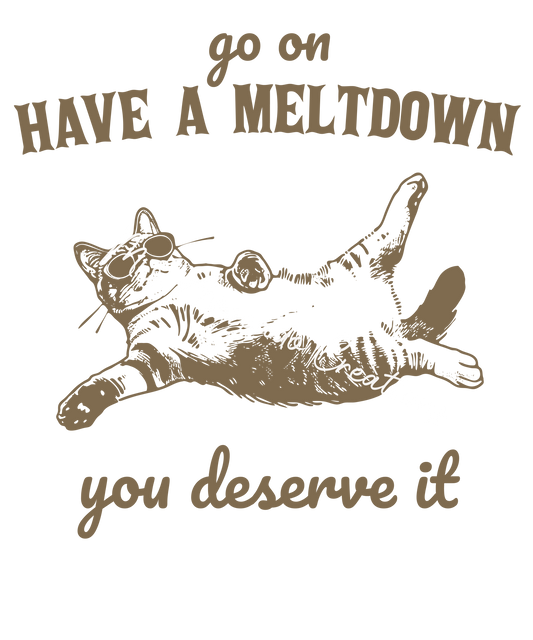 Go on, have a meltdown
