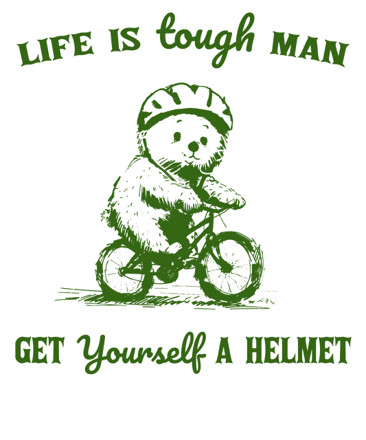 Life is tough man