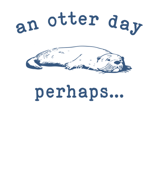an otter day