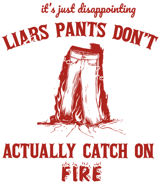 Liars pants