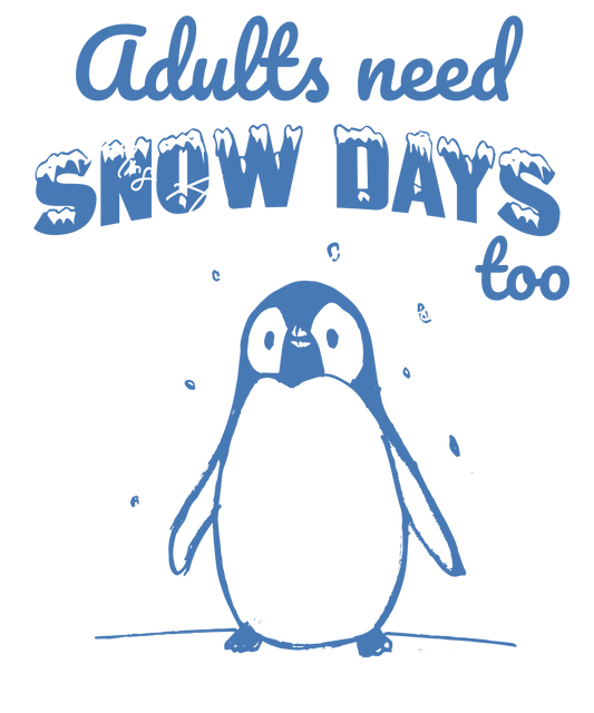Adults need snow days too