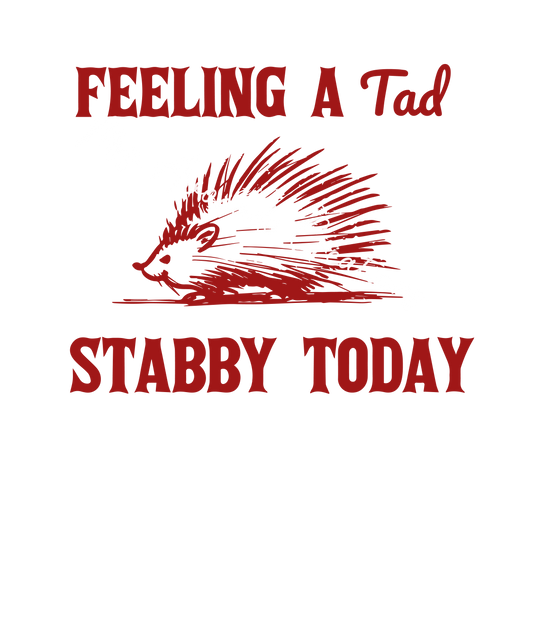 Feeling a tad stabby today