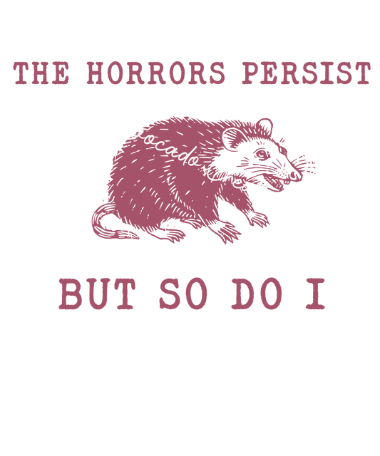 The horrors persist