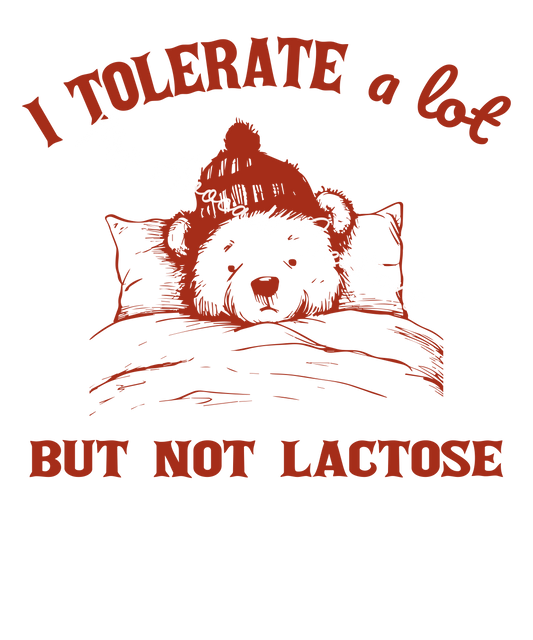 I tolerate a lot but not lactose